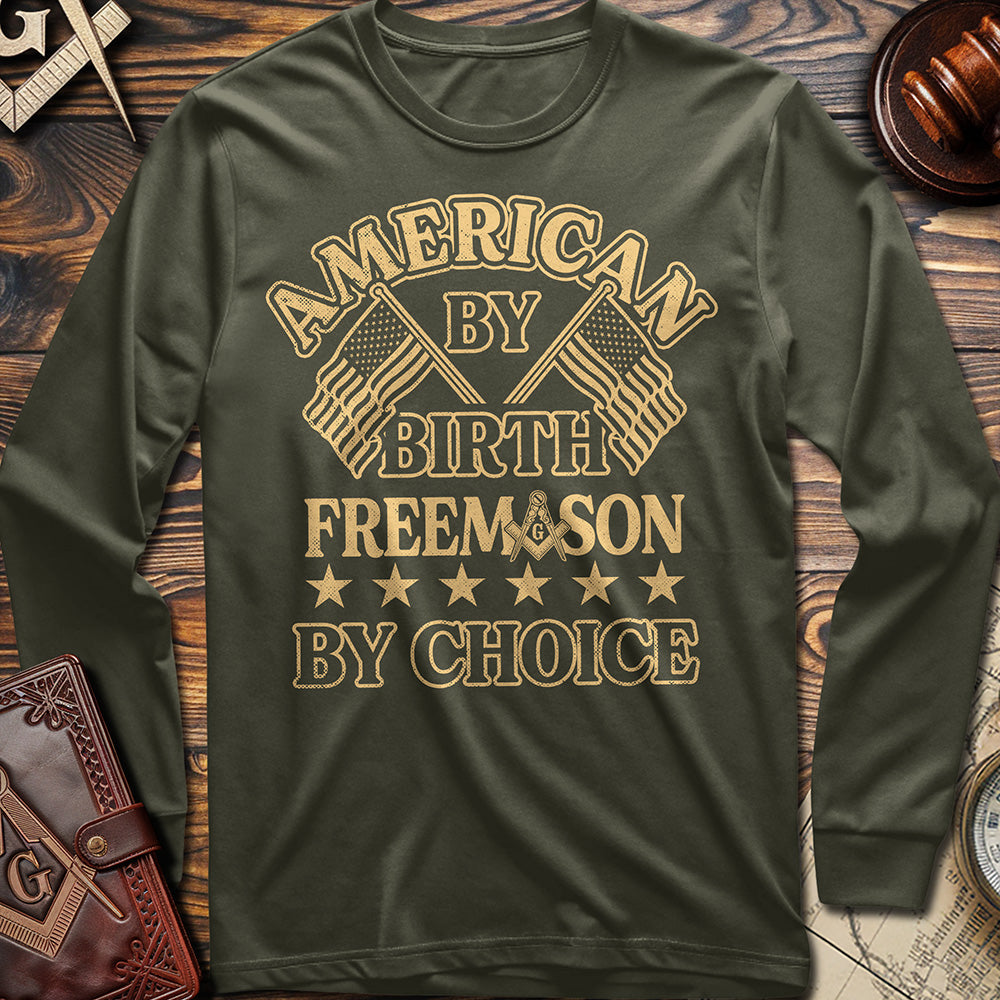 American By Birth Freemason By Choice Long Sleeve