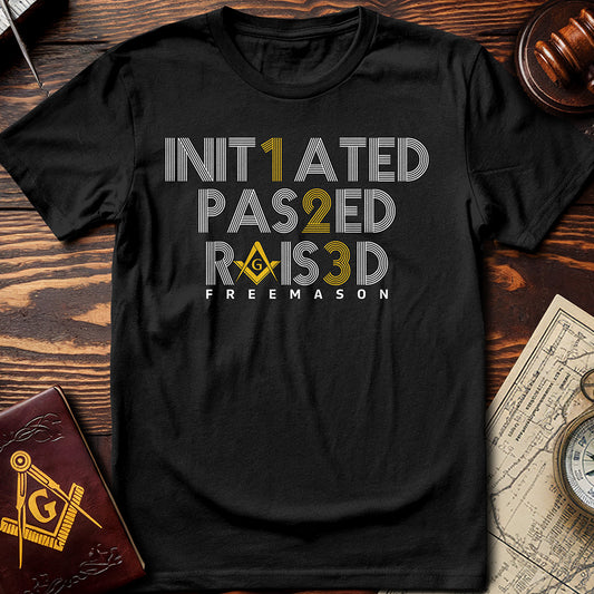 Initiated Passed Raised T-Shirt