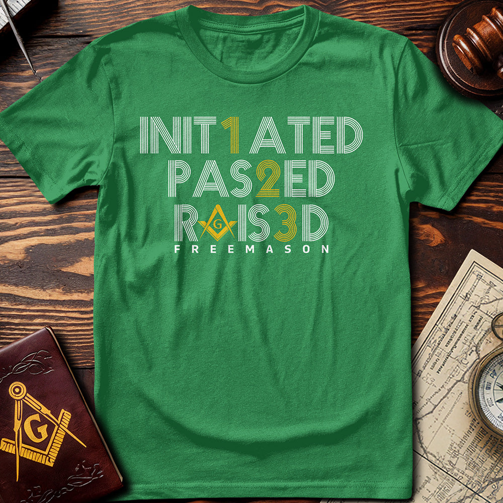 Initiated Passed Raised T-Shirt