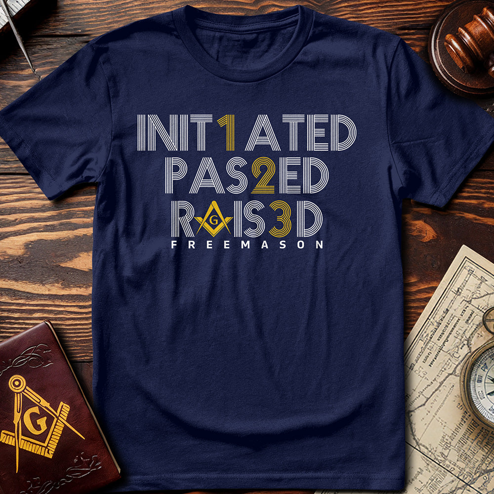 Initiated Passed Raised T-Shirt