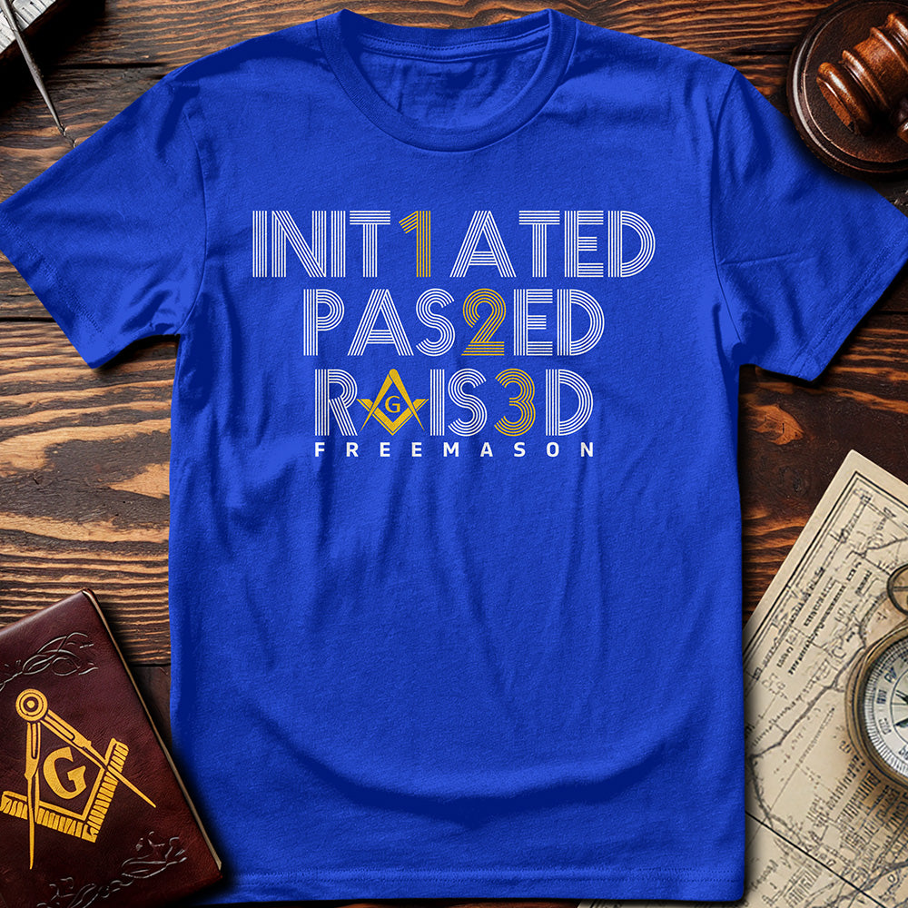 Initiated Passed Raised T-Shirt