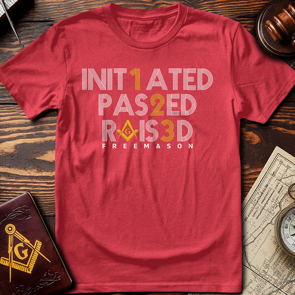 Initiated Passed Raised T-Shirt