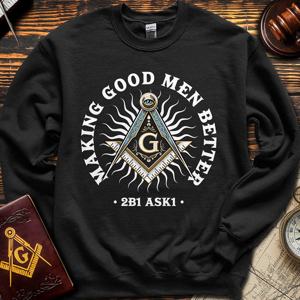 Making Good Men Better - Sweatshirt