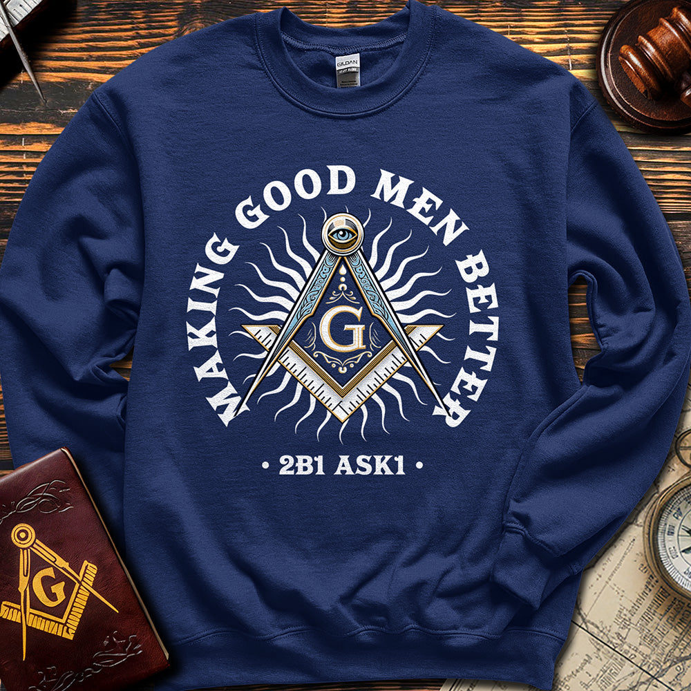 Making Good Men Better - Sweatshirt