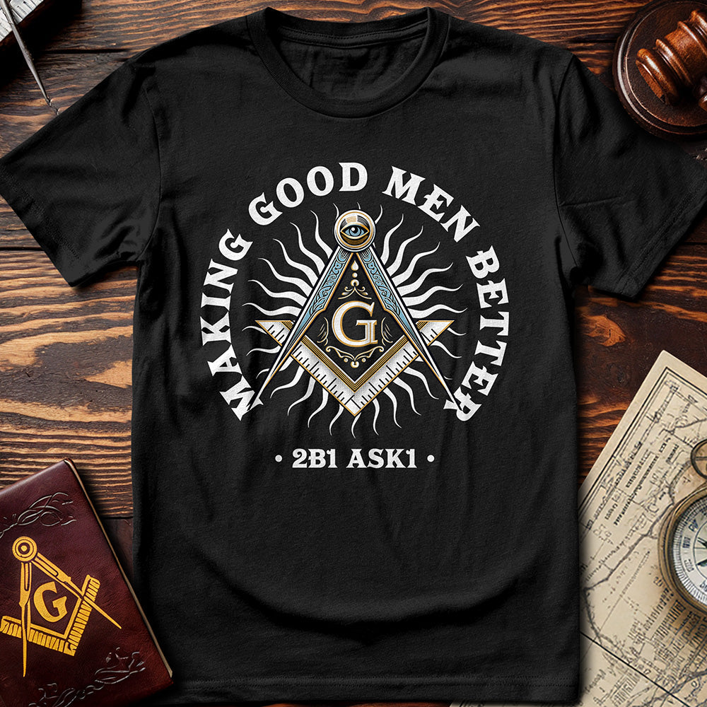 Making Good Men Better T-Shirt