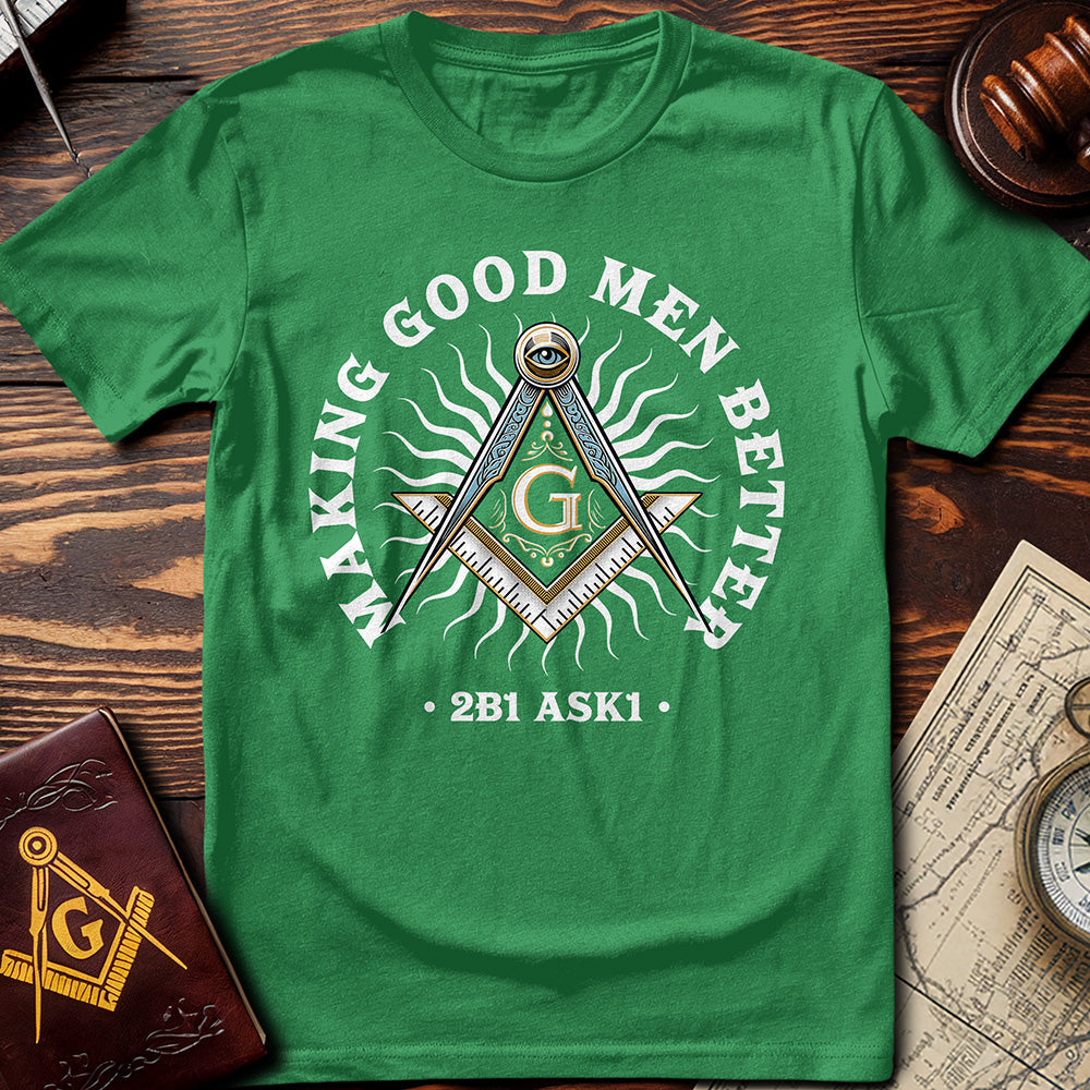 Making Good Men Better T-Shirt