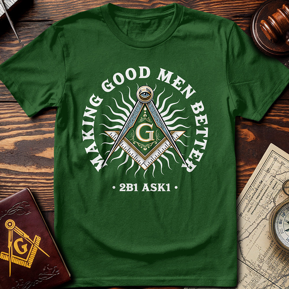 Making Good Men Better T-Shirt