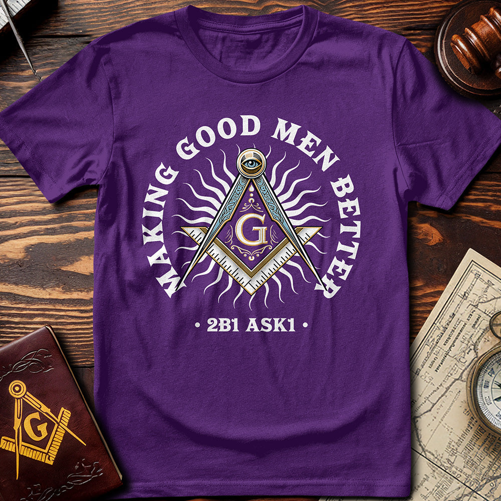 Making Good Men Better T-Shirt