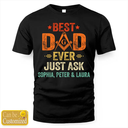 Custom Masonic T-shirt - Best Dad Ever Just Ask...