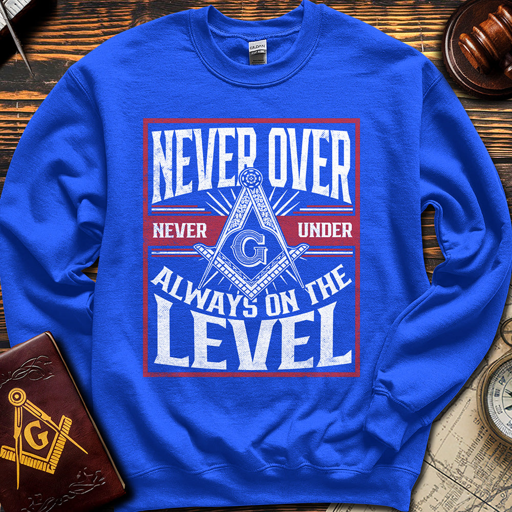 Always On The Level - Sweatshirt