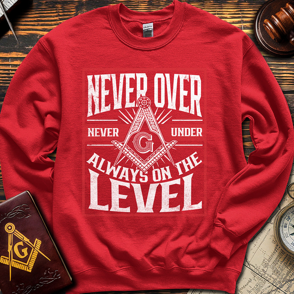 Always On The Level - Sweatshirt