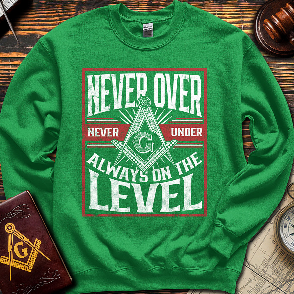 Always On The Level - Sweatshirt