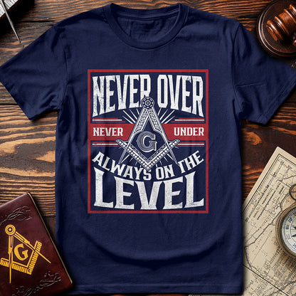 Always On The Level T-Shirt