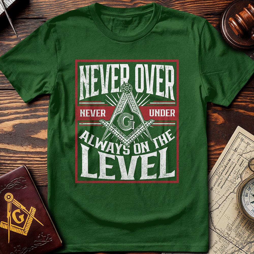 Always On The Level T-Shirt