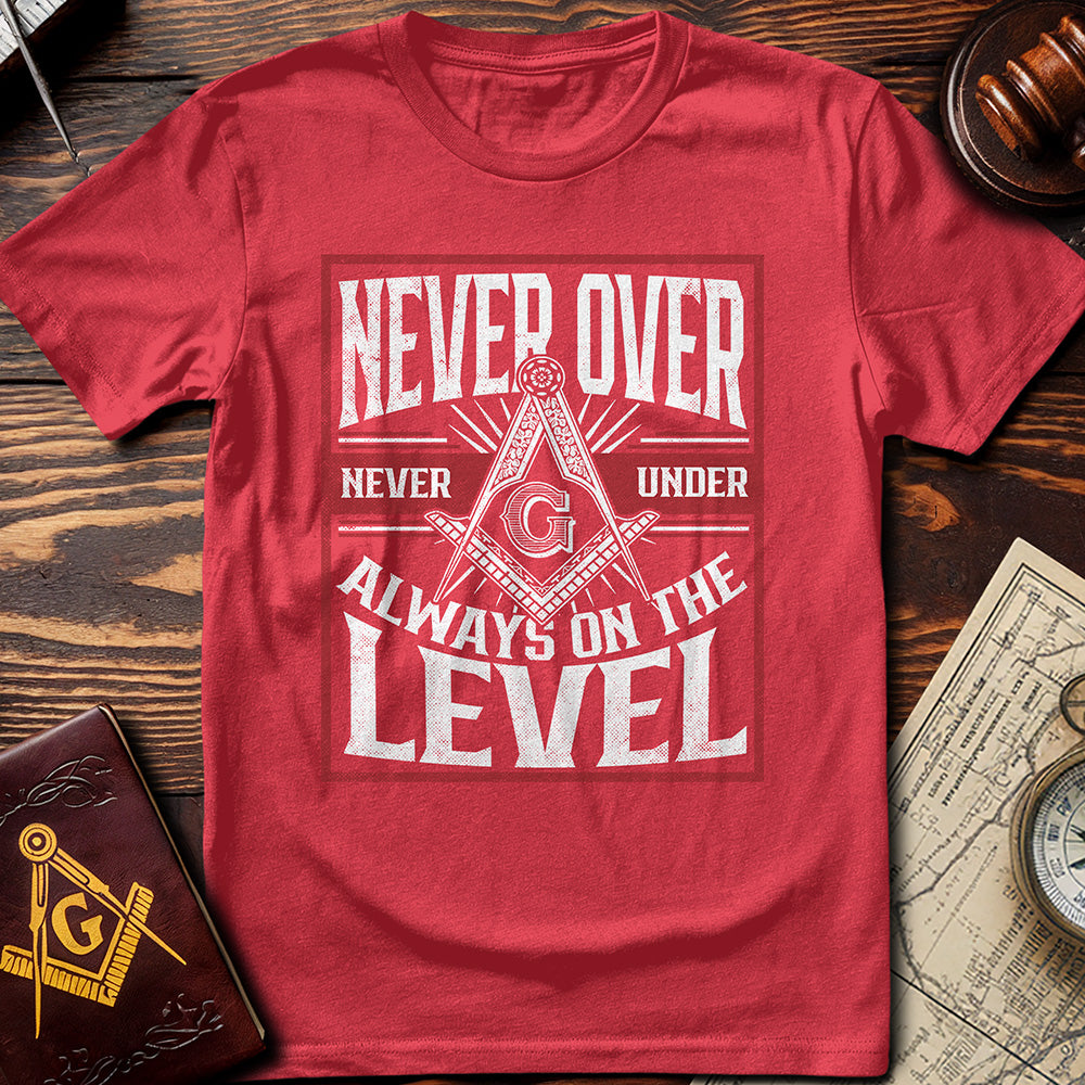 Always On The Level T-Shirt