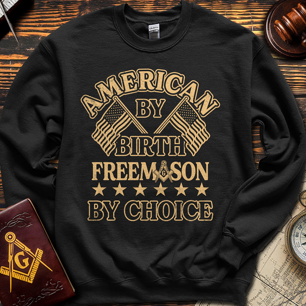 American By Birth Freemason By Choice - Sweatshirt