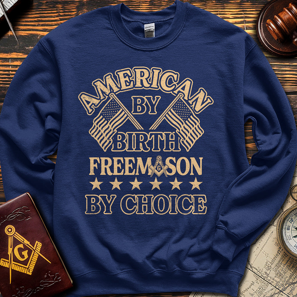 American By Birth Freemason By Choice - Sweatshirt