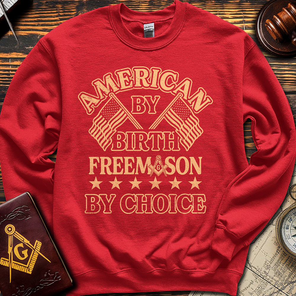 American By Birth Freemason By Choice - Sweatshirt