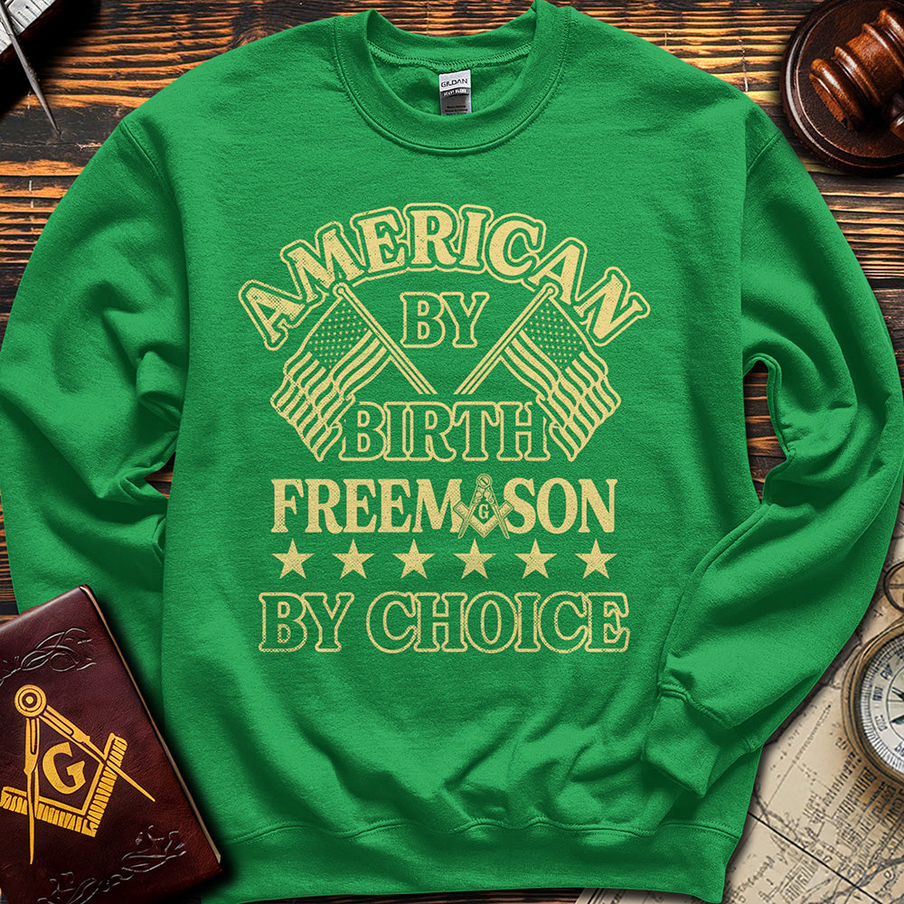 American By Birth Freemason By Choice - Sweatshirt