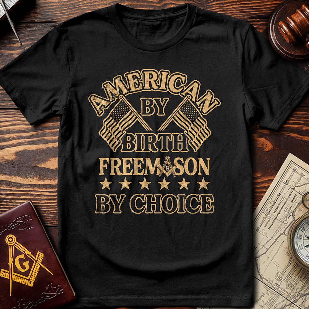 American By Birth Freemason By Choice T-Shirt