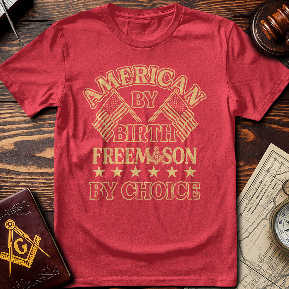 American By Birth Freemason By Choice T-Shirt