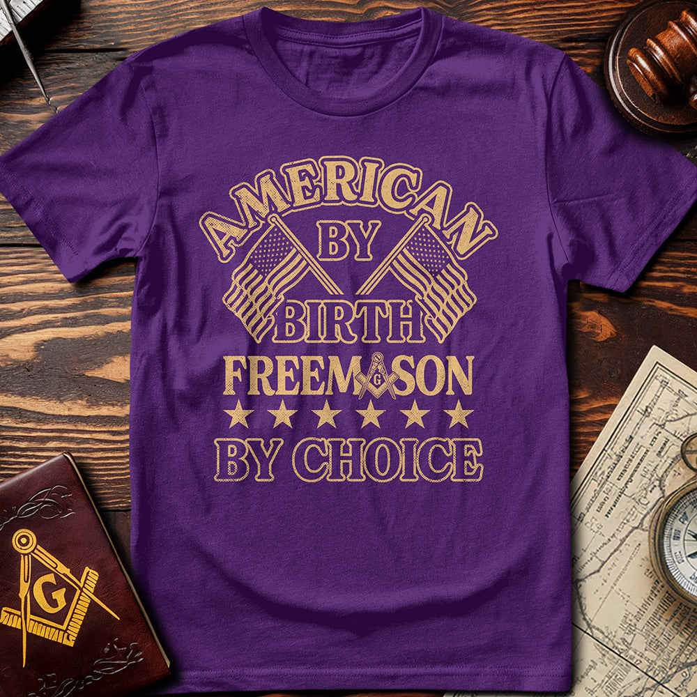 American By Birth Freemason By Choice T-Shirt