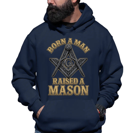 Born A Man, Raised A Mason Hoodie