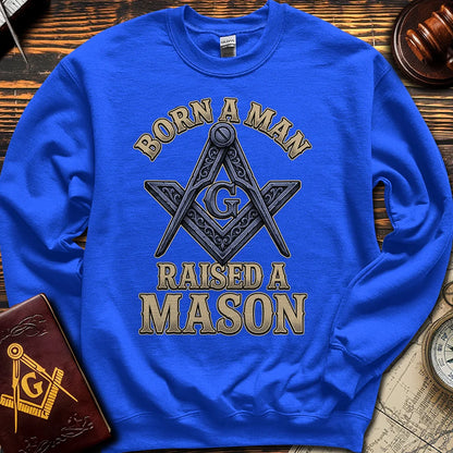 Born A Man Raised A Mason - Sweatshirt