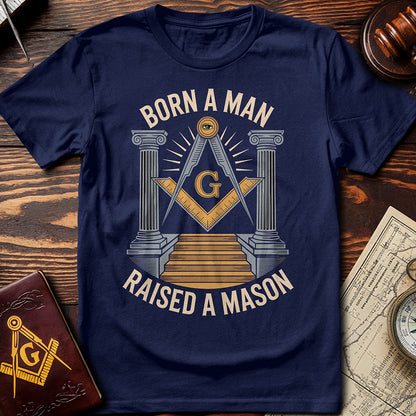 Born A Man Raised A Mason T-Shirt