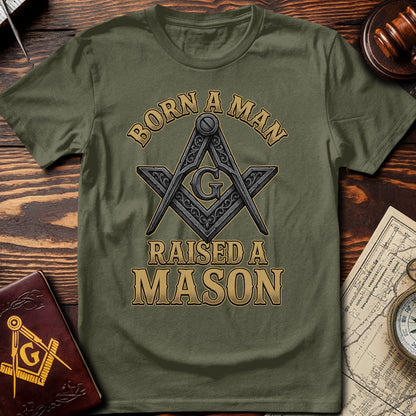 Born A Man Raised A Mason T-Shirt