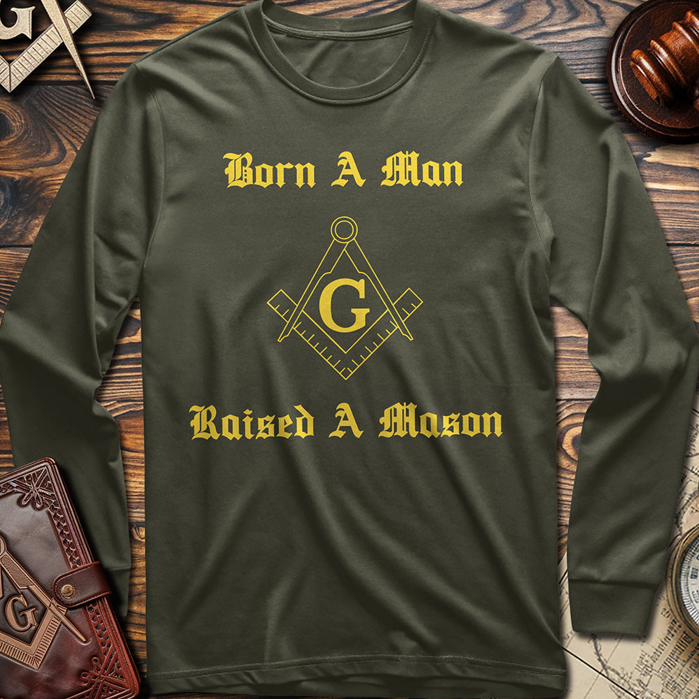 Born A Man, Raised A Mason Long Sleeve