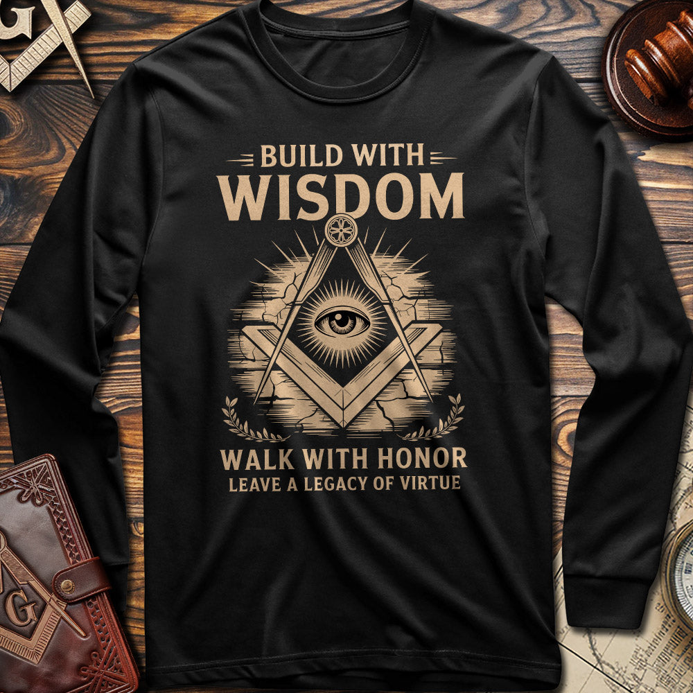 Bested Masonic Build Build With Wisdom Masonic Long Sleeve – Made For Freemasons