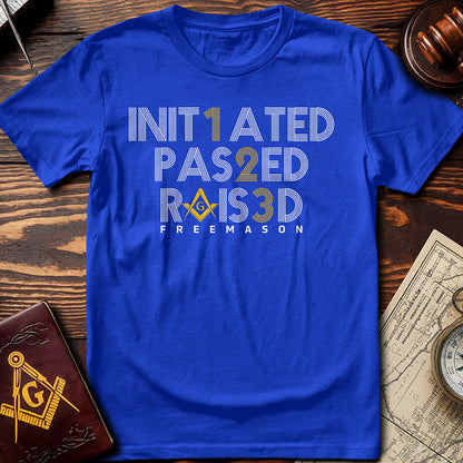 Initiated Passed Raised T-Shirt