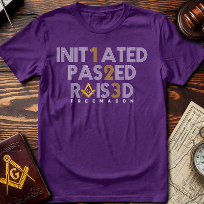 Initiated Passed Raised T-Shirt