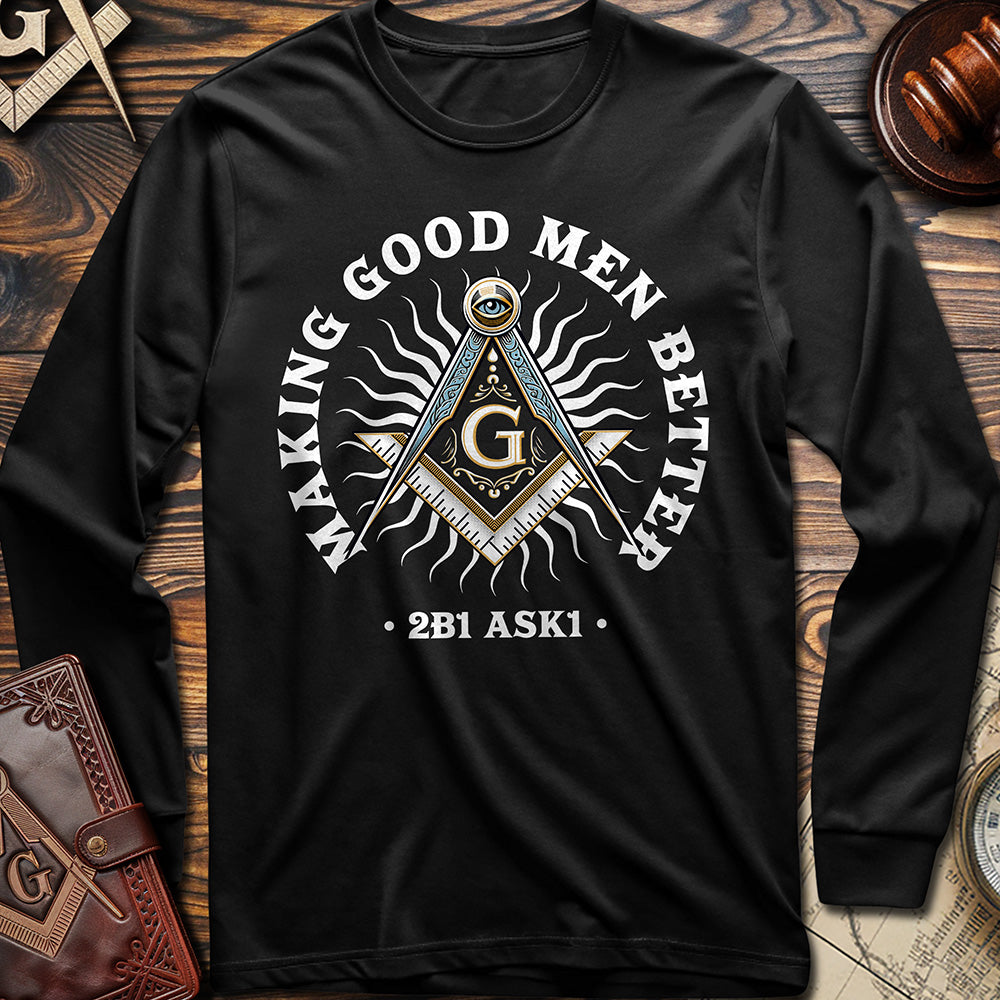 Making Good Men Better Long Sleeve