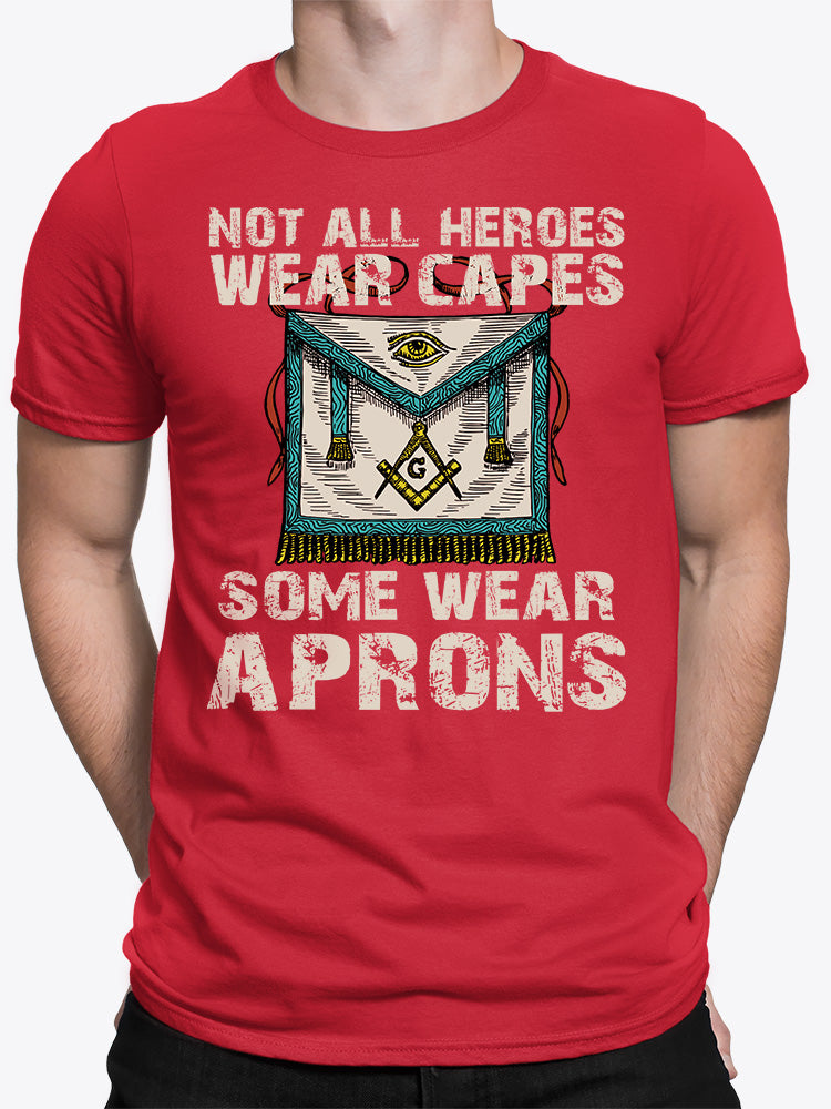 Not All Heroes Wear Capes, Some Wear Aprons T-shirt